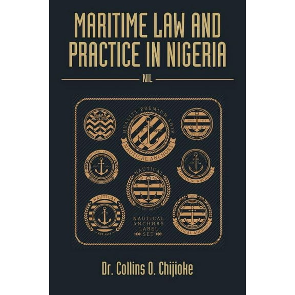 Maritime Law and Practice in Nigeria: Nil (Paperback)