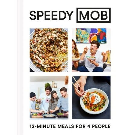 Speedy Mob: 12-Minute Meals for 4 People (Hardcover)