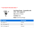 thumbnail image 2 of Fuel Pump Flange - Compatible with 2010 - 2012 Jaguar XF 2011, 2 of 2