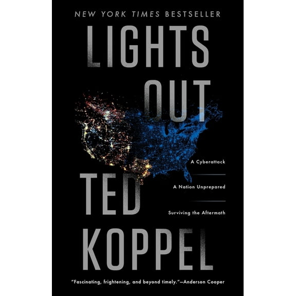 Lights Out: A Cyberattack: A Nation Unprepared: Surviving the Aftermath, (Paperback)
