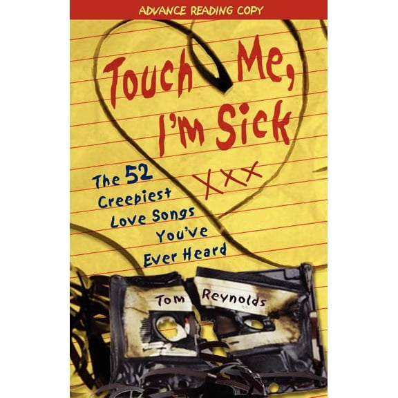 Touch Me, I'm Sick : The 52 Creepiest Love Songs You've Ever Heard (Paperback)