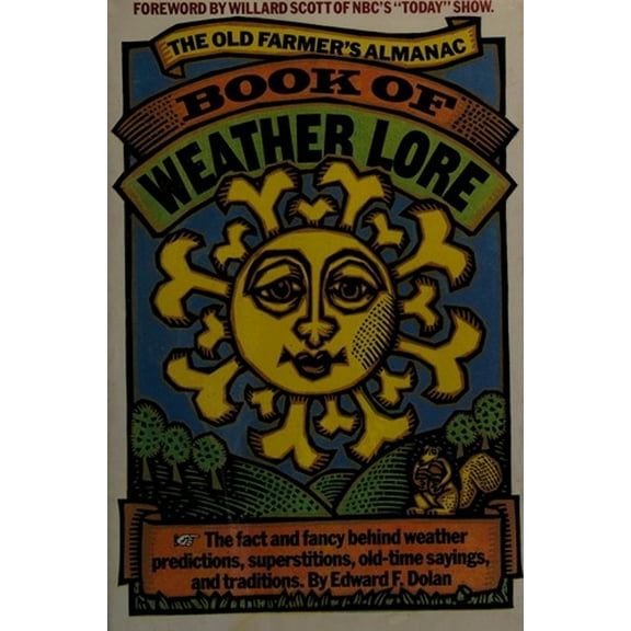 Pre-Owned The Old Farmer's Almanac Book of Weather Lore: The Fact and Fancy Behind Weather Predictions, Superstitions, Old-Time Sayings, and Traditions (Hardcover) 0899091652 9780899091655