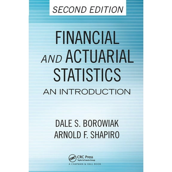 Financial and Actuarial Statistics: An Introduction, Second Edition, (Paperback)