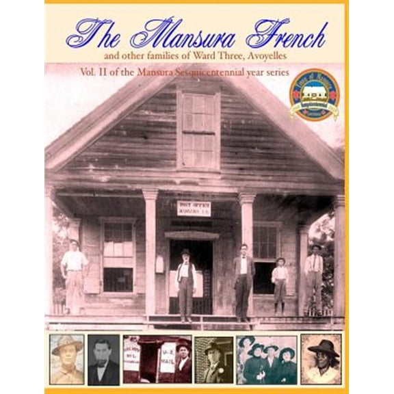 Pre-Owned Mansura French and Other Families : The People of Mansura and the Ward Three Communities Of: Boutte Du Bayou, Grand Ecore, the Large, Long Bridge