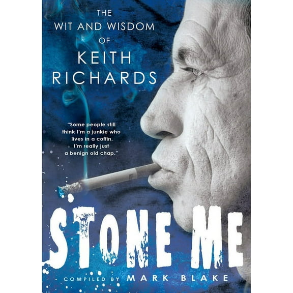 Stone Me: The Wit and Wisdom of Keith Richards, (Paperback)