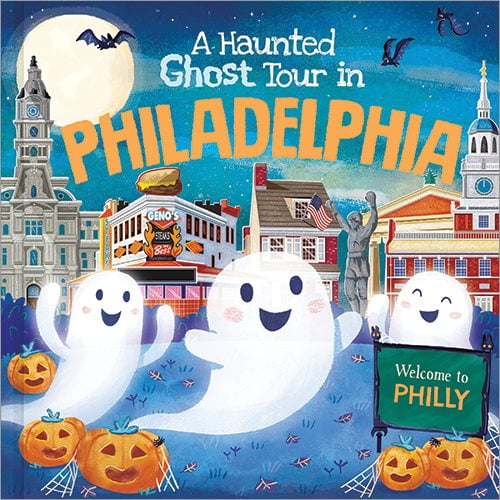 Haunted Ghost Tour in: A Haunted Ghost Tour in Philadelphia (Hardcover)
