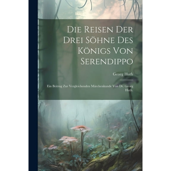 Die Reisen der drei Söhne des Königs von Serendippo (Paperback)