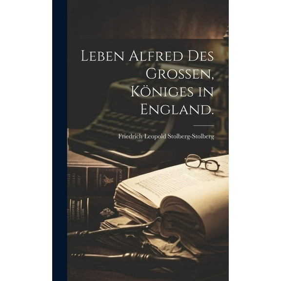 Leben Alfred des Grossen, Königes in England. (Hardcover)