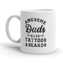 Awesome Dads Have Tattoos and Beards Mug Funny Fathers Day Coffee Cup-11oz