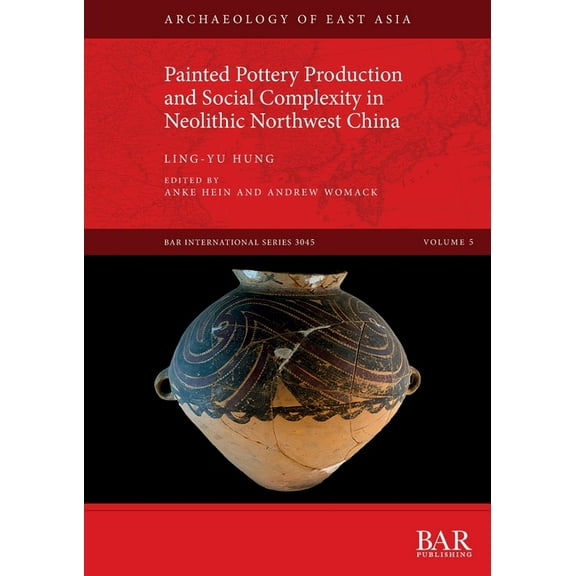 International: Painted Pottery Production and Social Complexity in Neolithic Northwest China (Paperback)