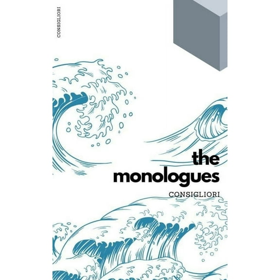 Monologues of the consigliori, (Paperback)