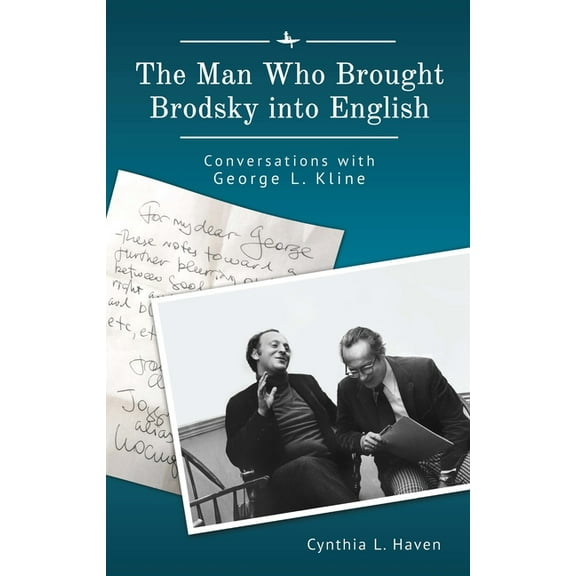 Jews of Russia & Eastern Europe and The Man Who Brought Brodsky Into English: Conversations with George L. Kline, (Hardcover)