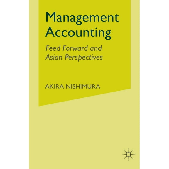 Management Accounting: Feed Forward and Asian Perspectives, (Paperback)
