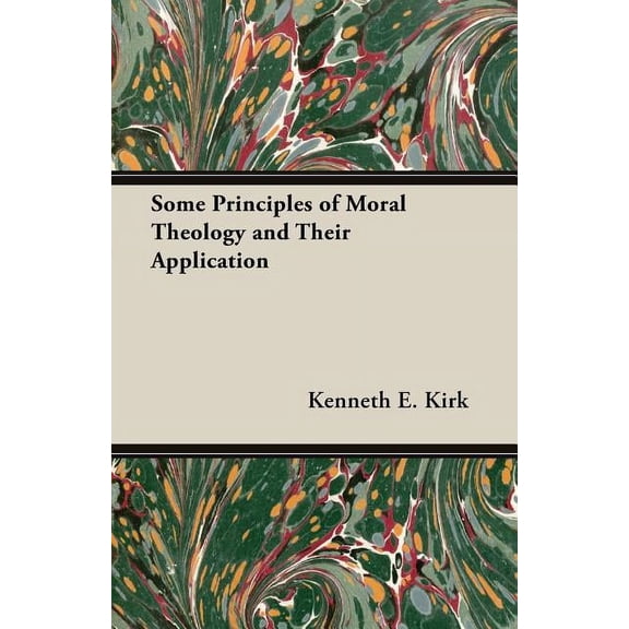 Some Principles of Moral Theology and Their Application, (Paperback)