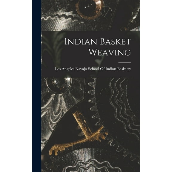 Indian Basket Weaving (Hardcover)