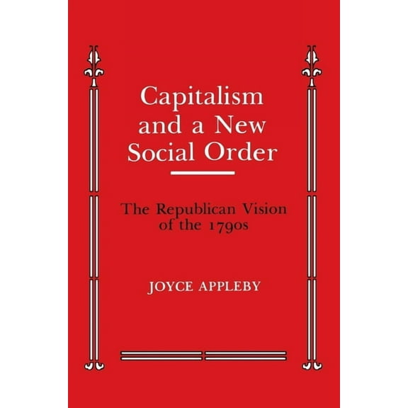 Anson G. Phelps Lectureship on Early Ame Capitalism and a New Social Order: The Republican Vision of the 1790s, (Paperback)