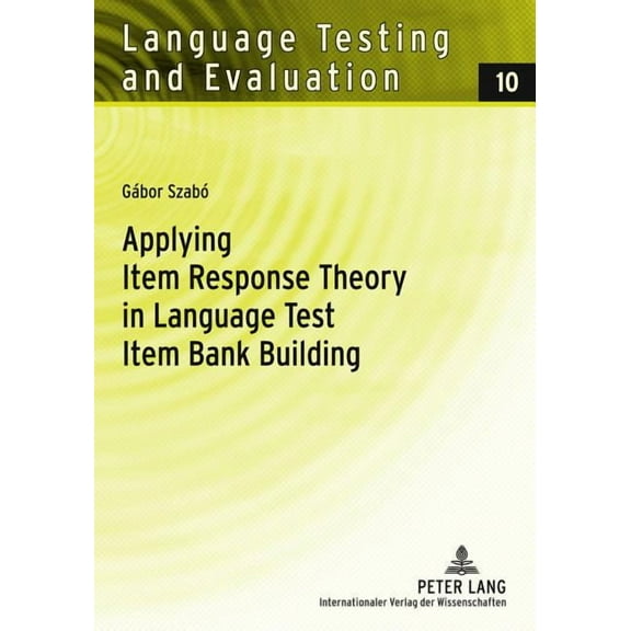 Language Testing and Evaluation: Applying Item Response Theory in Language Test Item Bank Building (Paperback)