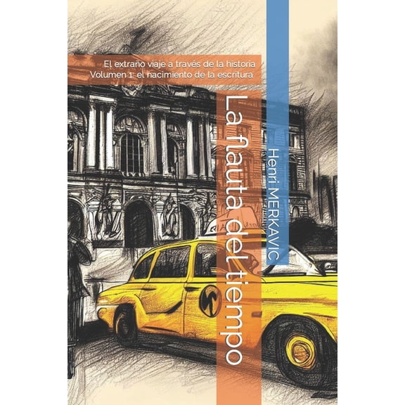 La flauta del tiempo: El extrao viaje a travs de la historia, (Paperback)
