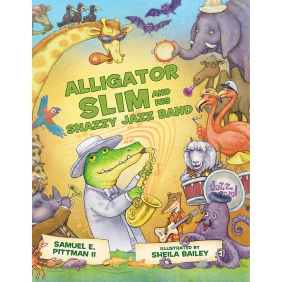 Alligator Slim and His Snazzy Jazz Band, (Hardcover)