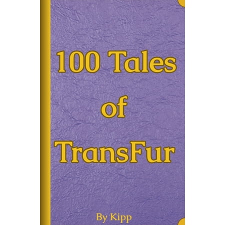 Tales 100 Tales of TransFur Book 1 (Paperback)