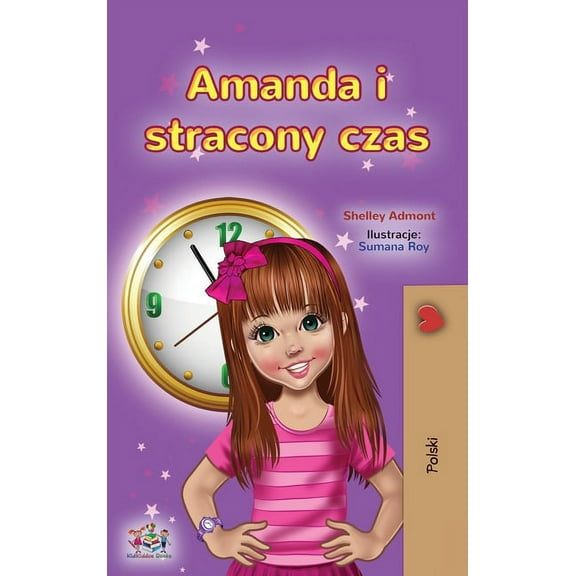 Polish Bedtime Collection Amanda and the Lost Time (Polish Book for Kids), (Hardcover)
