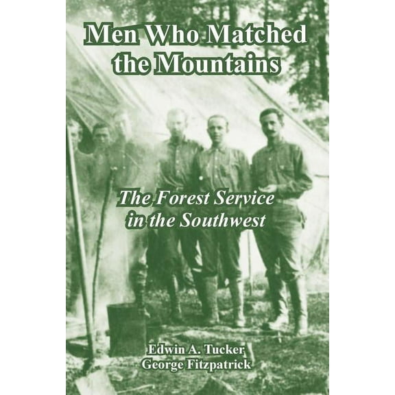 Men Who Matched the Mountains: The Forest Service in the Southwest (Paperback)
