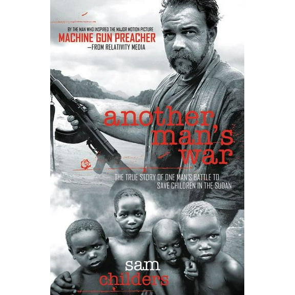 Another Man's War: The True Story of One Man's Battle to Save Children in the Sudan, (Paperback)