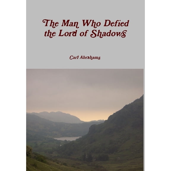 The Man Who Defied the Lord of Shadows, (Hardcover)
