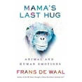 thumbnail image 2 of Mama's Last Hug: Animal Emotions and What They Tell Us about Ourselves Hardcover, 2 of 2