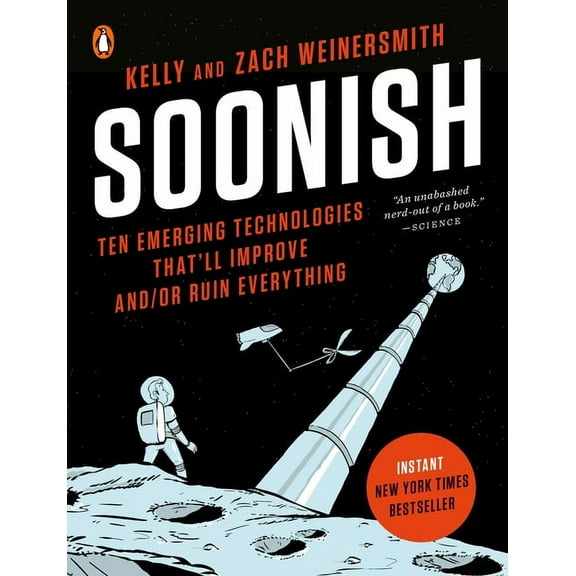 Soonish: Ten Emerging Technologies That'll Improve And/Or Ruin Everything, (Paperback)