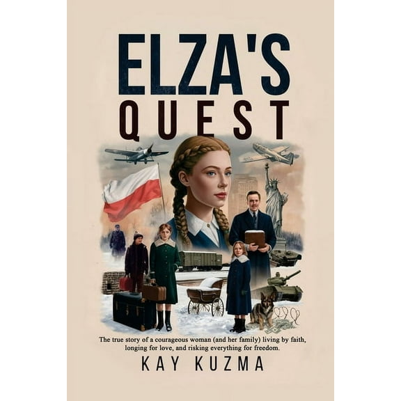 Elza's Quest: The true story of a courageous woman (and her family) living by faith, longing for love, and risking every, (Paperback)