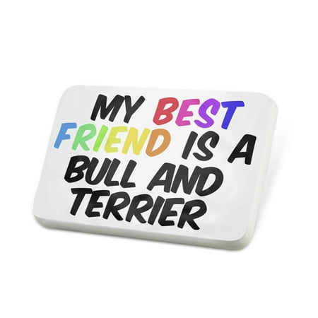 Porcelein Pin My best Friend a Bull and Terrier Dog from United Kingdom Lapel Badge –