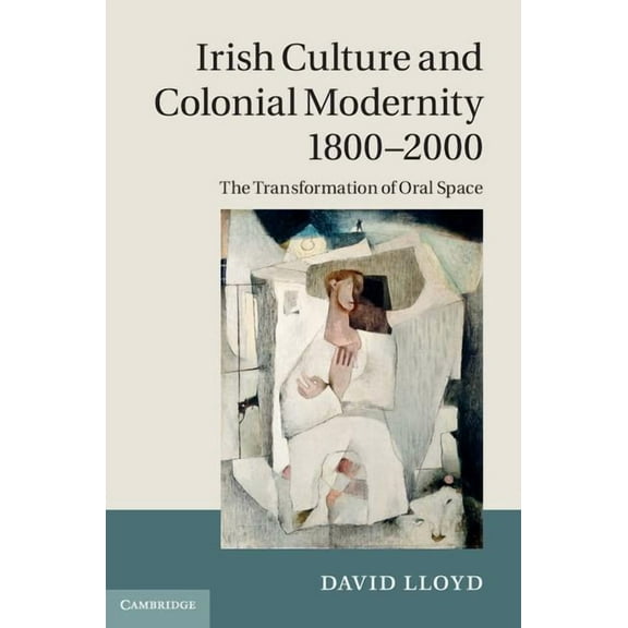 Irish Culture and Colonial Modernity 1800-2000, (Hardcover)
