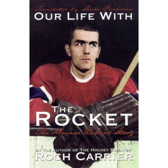 Pre-Owned Our life with the Rocket: The Maurice Richard story (Hardcover) 0670883751 9780670883752