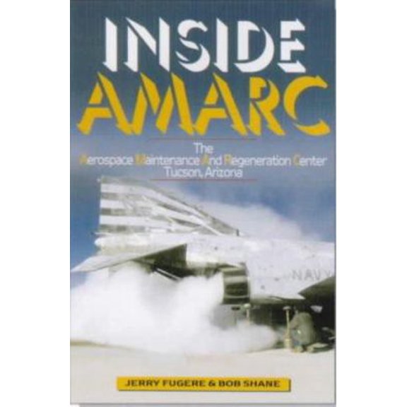 Pre-Owned Inside Amarc : The Aerospace Maintenance and Regeneration Centre, Tucson, Arizona (Hardcover) 184037117X 9781840371178