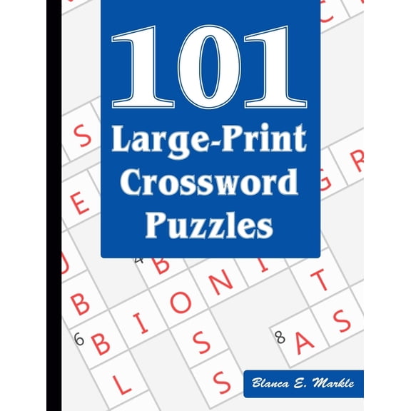 101 Large-Print Crossword Puzzles: A Fun and Challenging Puzzle Book, (Paperback)