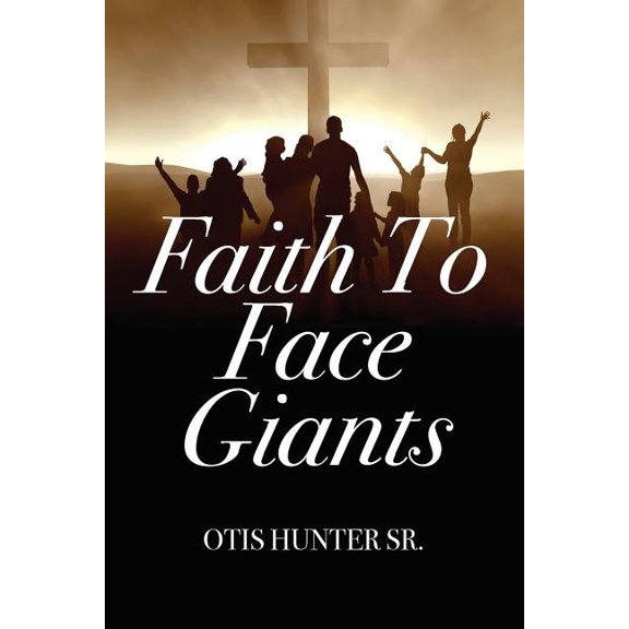 Faith to Face Giants, (Paperback)