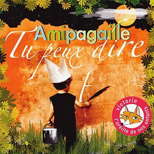 Amipagaille - Tu Peux Dire - Kids & Family - CD