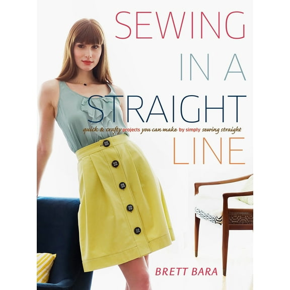 Pre-Owned Sewing in a Straight Line: Quick & Crafty Projects You Can Make by Simply Sewing Straight (Paperback) 0307586650 9780307586650