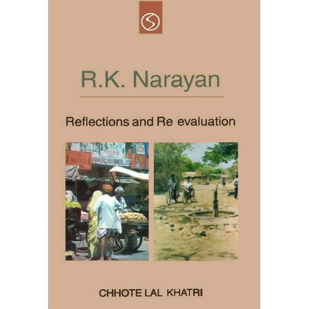 R.K. Narayan : Reflections and Re evaluation -