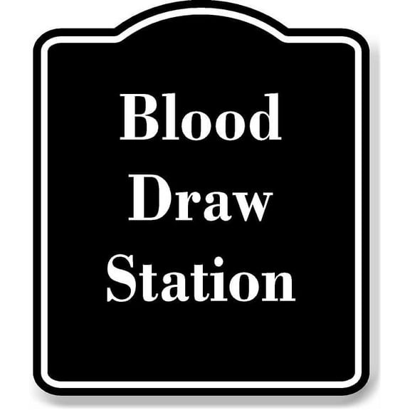 Blood Draw Station BLACK Aluminium Composite Sign 8.5''x10''