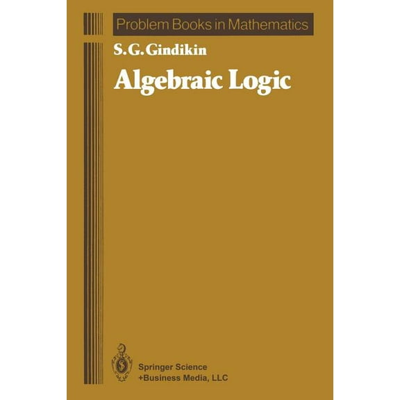 Problem Books in Mathematics Algebraic Logic, (Paperback)