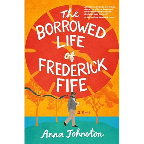 Pre-Owned The Borrowed Life of Frederick Fife: A Heartwarming Story of Redemption and Forgiveness, Discover the Power of Second Changes and Found Family, 9780063397293, 0063397293, Hardcover,