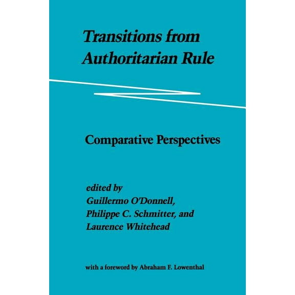Transitions from Authoritarian Rule: Comparative Perspectives, (Paperback)