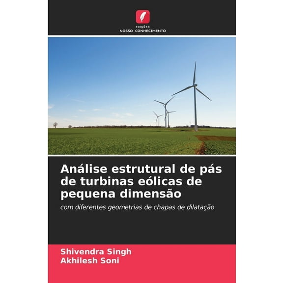 AnÃ¡lise estrutural de pÃ¡s de turbinas eÃ³licas de pequena dimensÃ£o, (Paperback)