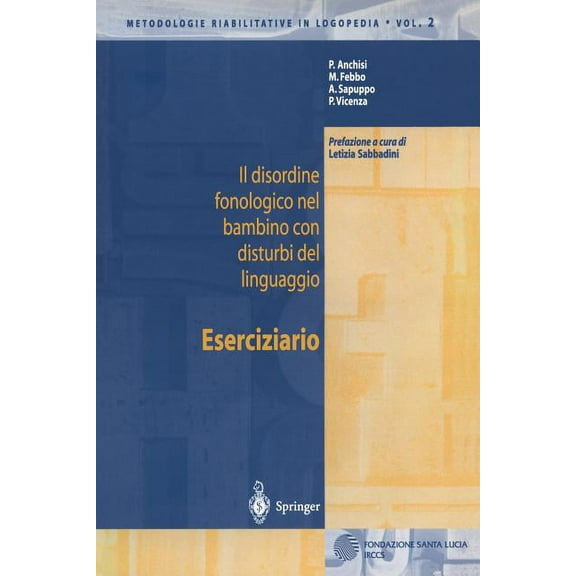 Metodologie Riabilitative in Logopedia Il Disordine Fonologico Nel Bambino Con Disturbi del Linguaggio: Eserciziario, Book 2, (Paperback)