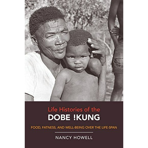 Histoires de Vie du Dobe!Kung par Howell, Nancy