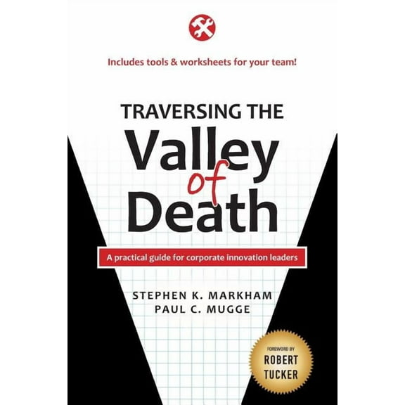 Traversing the Valley of Death: A practical guide for corporate innovation leaders (Paperback)