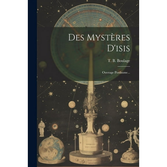 Des Mystères D'isis: Ouvrage Posthume..., (Paperback)
