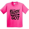 thumbnail image 3 of Inktastic Ain't No Daddy Like the One I Got Father's Day for Kids Youth T-Shirt, 3 of 5
